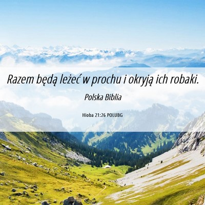 Picture 06 - Hioba 21:26 POLUBG - Razem będą leżeć w prochu i okryją ich - Bible Verse Picture