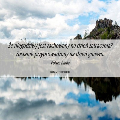Picture 06 - Hioba 21:30 POLUBG - Że niegodziwy jest zachowany na dzień - Bible Verse Picture