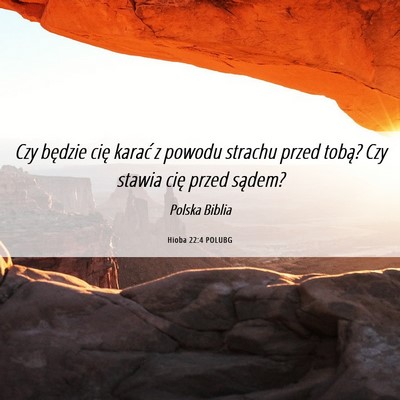 Picture 06 - Hioba 22:4 POLUBG - Czy będzie cię karać z powodu strachu przed - Bible Verse Picture