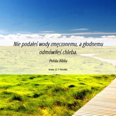 Picture 06 - Hioba 22:7 POLUBG - Nie podałeś wody zmęczonemu, a głodnemu - Bible Verse Picture