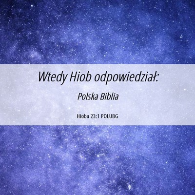 Picture 06 - Hioba 23:1 POLUBG - Wtedy Hiob - Bible Verse Picture