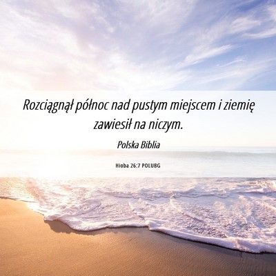 Picture 06 - Hioba 26:7 POLUBG - Rozciągnął północ nad pustym miejscem i - Bible Verse Picture