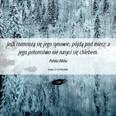 Picture 06 - Hioba 27:14 POLUBG - Jeśli rozmnożą się jego synowie, pójdą pod - Bible Verse Picture