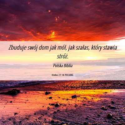 Picture 06 - Hioba 27:18 POLUBG - Zbuduje swój dom jak mól, jak szałas, który - Bible Verse Picture