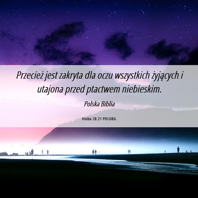 Picture 06 - Hioba 28:21 POLUBG - Przecież jest zakryta dla oczu wszystkich - Bible Verse Picture