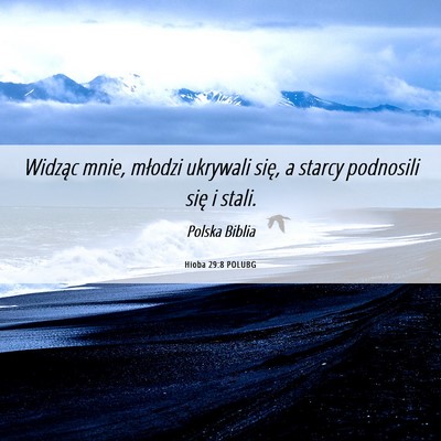 Picture 06 - Hioba 29:8 POLUBG - Widząc mnie, młodzi ukrywali się, a starcy - Bible Verse Picture