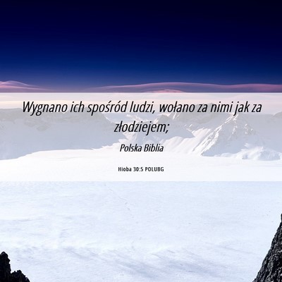 Picture 06 - Hioba 30:5 POLUBG - Wygnano ich spośród ludzi, wołano za nimi jak - Bible Verse Picture