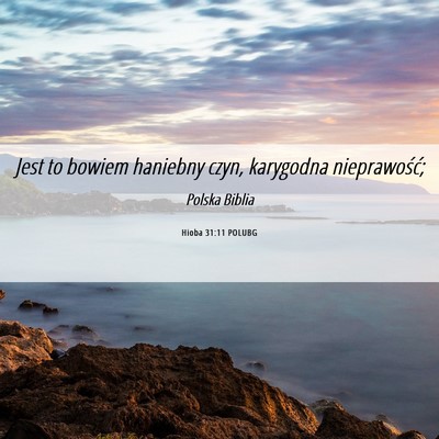 Picture 06 - Hioba 31:11 POLUBG - Jest to bowiem haniebny czyn, karygodna - Bible Verse Picture