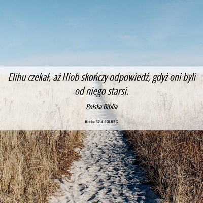 Picture 06 - Hioba 32:4 POLUBG - Elihu czekał, aż Hiob skończy odpowiedź, - Bible Verse Picture