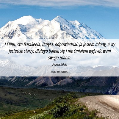 Picture 06 - Hioba 32:6 POLUBG - I Elihu, syn Barakeela, Buzyta, odpowiedział: Ja - Bible Verse Picture