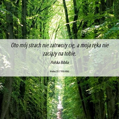 Picture 06 - Hioba 33:7 POLUBG - Oto mój strach nie zatrwoży cię, a moja ręka - Bible Verse Picture