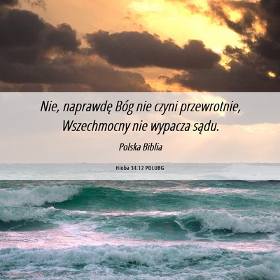 Picture 06 - Hioba 34:12 POLUBG - Nie, naprawdę Bóg nie czyni przewrotnie, - Bible Verse Picture
