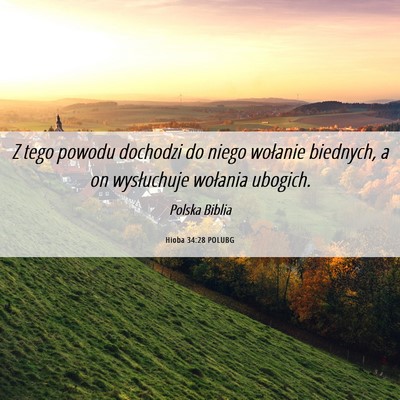 Picture 06 - Hioba 34:28 POLUBG - Z tego powodu dochodzi do niego wołanie - Bible Verse Picture