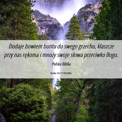 Picture 06 - Hioba 34:37 POLUBG - Dodaje bowiem buntu do swego grzechu, klaszcze - Bible Verse Picture