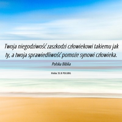 Picture 06 - Hioba 35:8 POLUBG - Twoja niegodziwość zaszkodzi człowiekowi - Bible Verse Picture