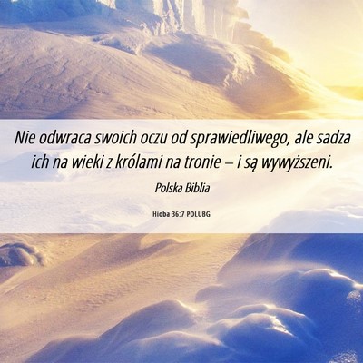 Picture 06 - Hioba 36:7 POLUBG - Nie odwraca swoich oczu od sprawiedliwego, ale - Bible Verse Picture