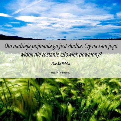 Picture 06 - Hioba 41:9 POLUBG - Oto nadzieja pojmania go jest złudna. Czy na sam - Bible Verse Picture