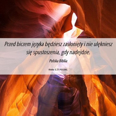 Picture 06 - Hioba 5:21 POLUBG - Przed biczem języka będziesz zasłonięty i nie - Bible Verse Picture