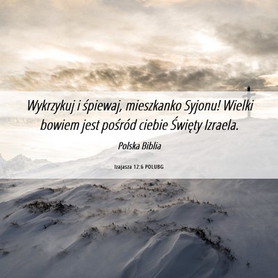 Picture 06 - Izajasza 12:6 POLUBG - Wykrzykuj i śpiewaj, mieszkanko Syjonu! Wielki - Bible Verse Picture