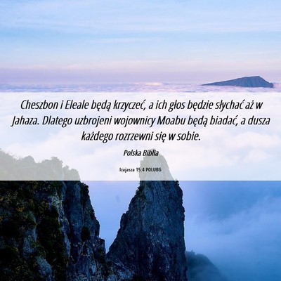 Picture 06 - Izajasza 15:4 POLUBG - Cheszbon i Eleale będą krzyczeć, a ich głos - Bible Verse Picture