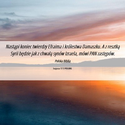 Picture 06 - Izajasza 17:3 POLUBG - Nastąpi koniec twierdzy Efraima i królestwa - Bible Verse Picture