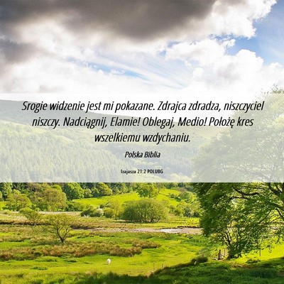 Picture 06 - Izajasza 21:2 POLUBG - Srogie widzenie jest mi pokazane. Zdrajca - Bible Verse Picture
