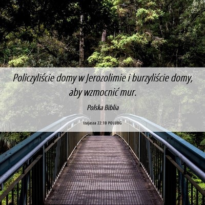 Picture 06 - Izajasza 22:10 POLUBG - Policzyliście domy w Jerozolimie i burzyliście - Bible Verse Picture
