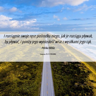 Picture 06 - Izajasza 25:11 POLUBG - I rozciągnie swoje ręce pośrodku niego, jak je - Bible Verse Picture