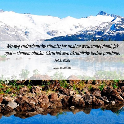 Picture 06 - Izajasza 25:5 POLUBG - Wrzawę cudzoziemców stłumisz jak upał na - Bible Verse Picture