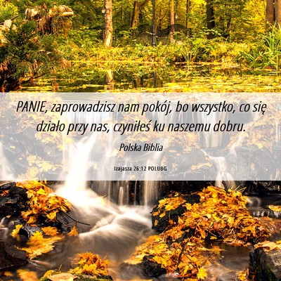 Picture 06 - Izajasza 26:12 POLUBG - PANIE, zaprowadzisz nam pokój, bo wszystko, co - Bible Verse Picture