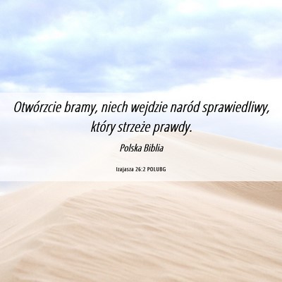Picture 06 - Izajasza 26:2 POLUBG - Otwórzcie bramy, niech wejdzie naród - Bible Verse Picture