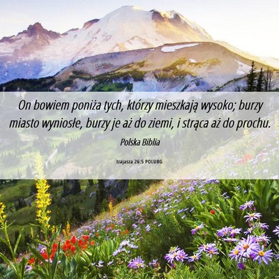 Picture 06 - Izajasza 26:5 POLUBG - On bowiem poniża tych, którzy mieszkają - Bible Verse Picture