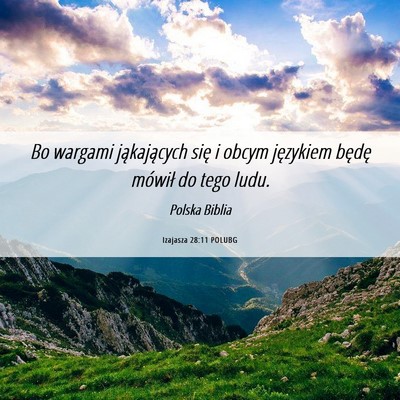 Picture 06 - Izajasza 28:11 POLUBG - Bo wargami jąkających się i obcym językiem - Bible Verse Picture