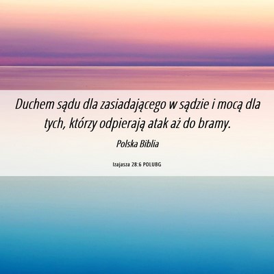 Picture 06 - Izajasza 28:6 POLUBG - Duchem sądu dla zasiadającego w sądzie i mocą - Bible Verse Picture