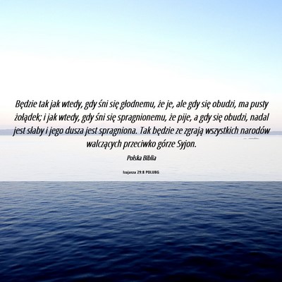 Picture 06 - Izajasza 29:8 POLUBG - Będzie tak jak wtedy, gdy śni się głodnemu, - Bible Verse Picture