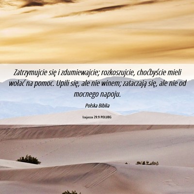 Picture 06 - Izajasza 29:9 POLUBG - Zatrzymujcie się i zdumiewajcie; rozkoszujcie, - Bible Verse Picture