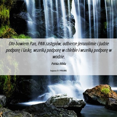Picture 06 - Izajasza 3:1 POLUBG - Oto bowiem Pan, PAN zastępów, odbierze - Bible Verse Picture