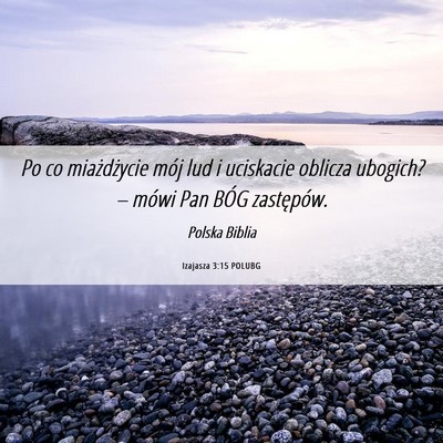 Picture 06 - Izajasza 3:15 POLUBG - Po co miażdżycie mój lud i uciskacie oblicza - Bible Verse Picture