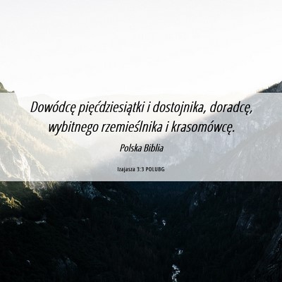 Picture 06 - Izajasza 3:3 POLUBG - Dowódcę pięćdziesiątki i dostojnika, - Bible Verse Picture
