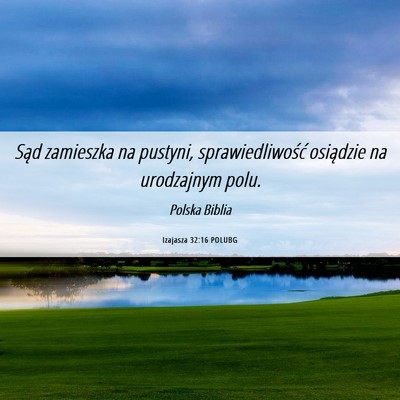 Picture 06 - Izajasza 32:16 POLUBG - Sąd zamieszka na pustyni, sprawiedliwość - Bible Verse Picture