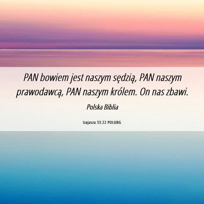 Picture 06 - Izajasza 33:22 POLUBG - PAN bowiem jest naszym sędzią, PAN naszym - Bible Verse Picture