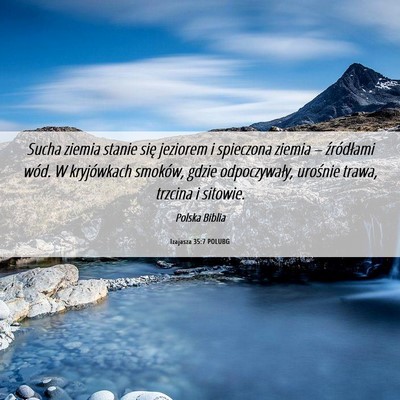 Picture 06 - Izajasza 35:7 POLUBG - Sucha ziemia stanie się jeziorem i spieczona - Bible Verse Picture