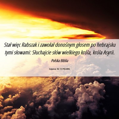 Picture 06 - Izajasza 36:13 POLUBG - Stał więc Rabszak i zawołał donośnym głosem - Bible Verse Picture