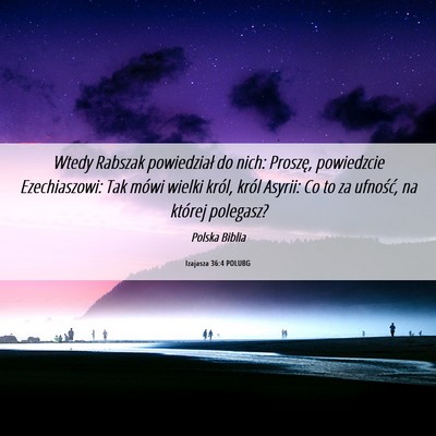 Picture 06 - Izajasza 36:4 POLUBG - Wtedy Rabszak powiedział do nich: Proszę, - Bible Verse Picture