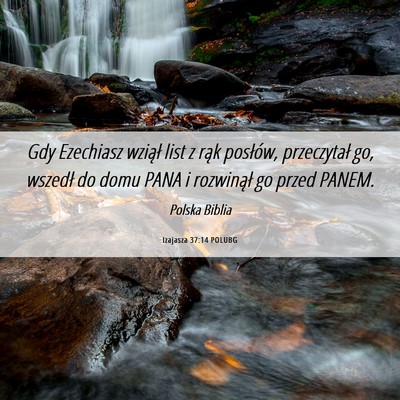 Picture 06 - Izajasza 37:14 POLUBG - Gdy Ezechiasz wziął list z rąk posłów, - Bible Verse Picture