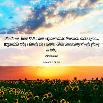 Picture 06 - Izajasza 37:22 POLUBG - Oto słowo, które PAN o nim wypowiedział: - Bible Verse Picture