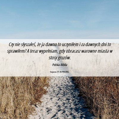 Picture 06 - Izajasza 37:26 POLUBG - Czy nie słyszałeś, że ja dawno to uczyniłem - Bible Verse Picture