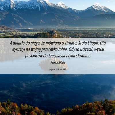 Picture 06 - Izajasza 37:9 POLUBG - A dotarło do niego, że mówiono o Tirhace, - Bible Verse Picture