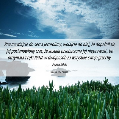 Picture 06 - Izajasza 40:2 POLUBG - Przemawiajcie do serca Jerozolimy, wołajcie do - Bible Verse Picture