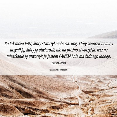 Picture 06 - Izajasza 45:18 POLUBG - Bo tak mówi PAN, który stworzył niebiosa, - Bible Verse Picture